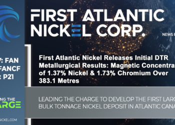 First Atlantic Nickel Releases Initial DTR Metallurgical Results: Magnetic Concentrate of 1.37% Nickel & 1.73% Chromium Over 383.1 Metres