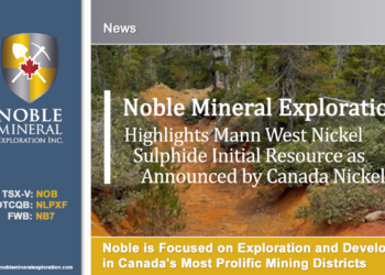 Noble Mineral highlights Mann West Nickel Sulphide Initial Resource as announced by Canada Nickel
