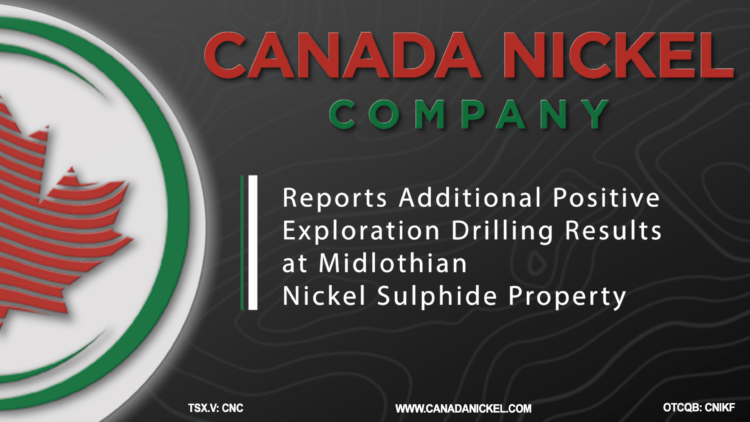 Canada Nickel Reports Additional Positive Exploration Drilling Results at Midlothian Nickel Sulphide Property