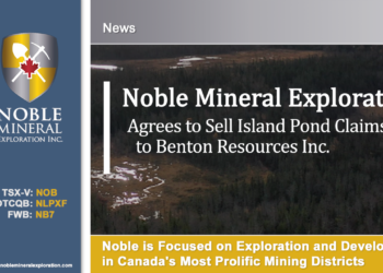 Noble Agrees to Sell Island Pond Claims to Benton Resources Inc.