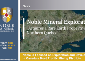 Noble Minerals Acquires a Rare Earth Property in Northern Quebec