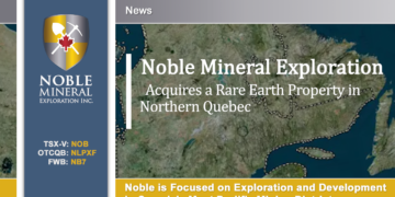 Noble Minerals Acquires a Rare Earth Property in Northern Quebec