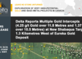 Delta Reports Multiple Gold Intercepts (4.25 g/t Gold over 11.8 Metres and 1.37 g/t over 10.5 Metres) at New Shabaqua Target 1.3 Kilometres West of Eureka Gold Deposit