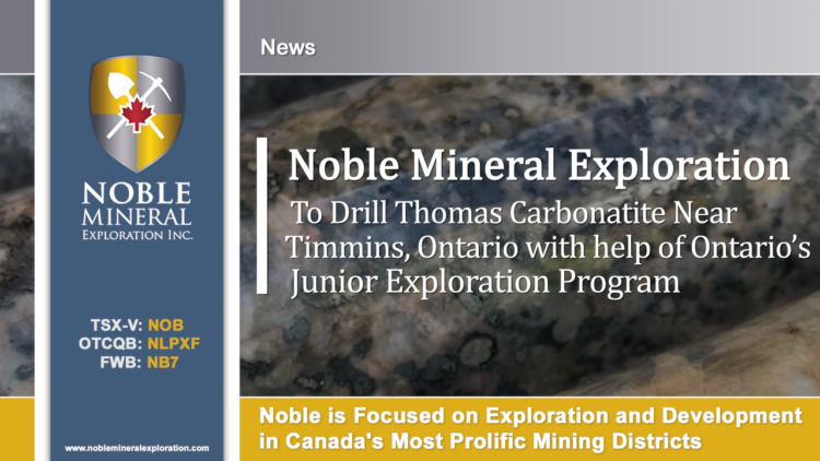 Noble Mineral to Drill Thomas Carbonatite Near Timmins, Ontario with help of Ontario Junior Exploration Program