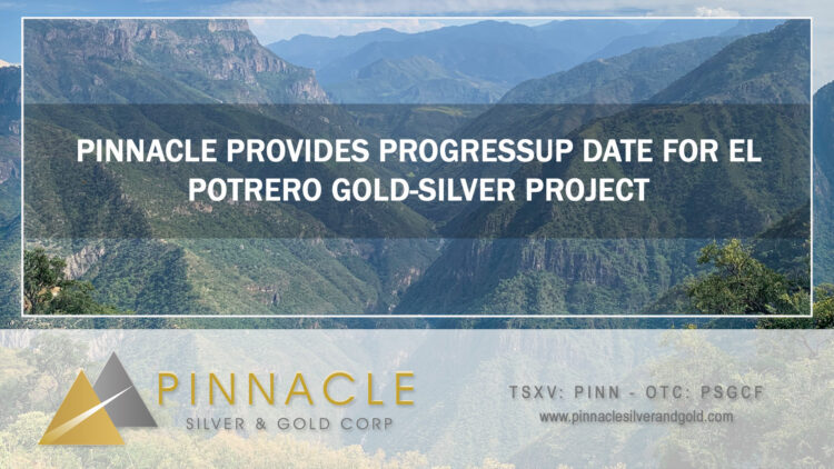 Pinnacle Provides Progress Update for El Potrero Gold-Silver Project