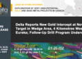 Delta Reports New Gold Intercept at Nova Target in Wedge Area, 4 Kilometres West of Eureka; Follow-Up Drill Program Underway