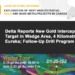 Delta Reports New Gold Intercept at Nova Target in Wedge Area, 4 Kilometres West of Eureka; Follow-Up Drill Program Underway