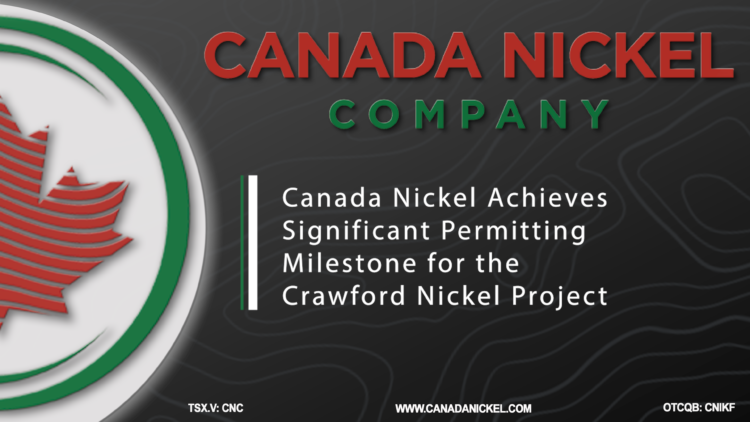 Canada Nickel Achieves Significant Permitting Milestone for Crawford Nickel Project