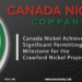 Canada Nickel Achieves Significant Permitting Milestone for Crawford Nickel Project