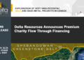 Delta Resources Announces Premium Charity Flow Through Financing