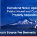 Homeland Nickel Update on Patriot Nickel and Continued Property Acquisitions