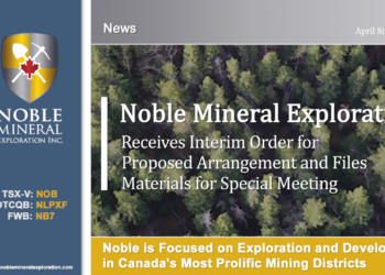 Noble Receives Interim Order for Proposed Arrangement and Files Materials for Special Meeting