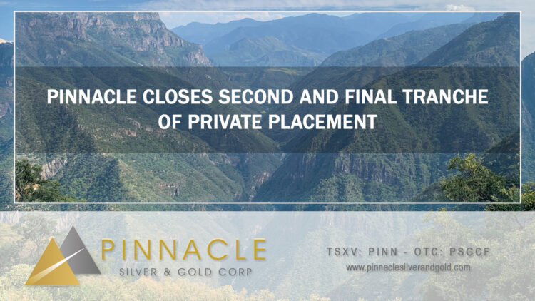 Pinnacle Closes Second and Final Tranche of Private Placement