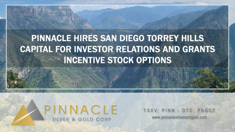 Pinnacle Hires San Diego Torrey Hills Capital for Investor Relations and Grants Incentive Stock Options