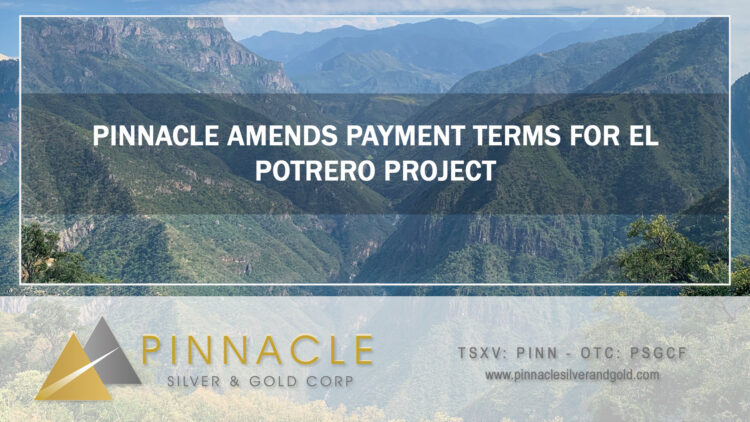 Pinnacle Amends Payment Terms for El Potrero Project