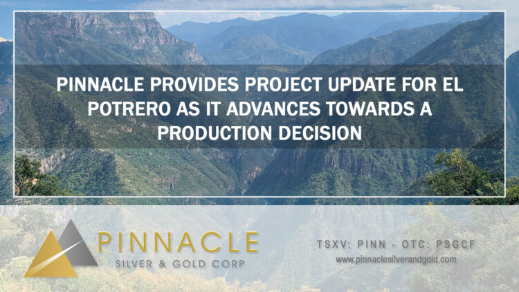Pinnacle Provides Project Update for El Potrero as it Advances Towards a Production Decision