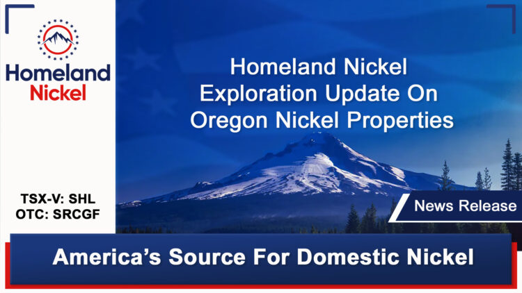 Homeland Nickel Exploration Update On Oregon Nickel Properties
