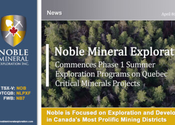 Noble Mineral Exploration Inc. Commences Phase 1 Summer Exploration Programs on Quebec Critical Minerals Projects