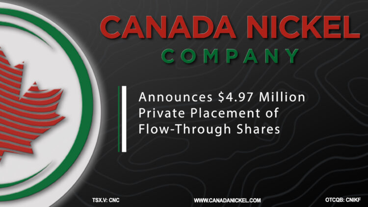Canada Nickel Announces $4.97 Million Private Placement of Flow-Through Shares
