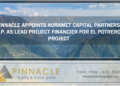 Pinnacle Appoints Auramet Capital Partners, L.P. as Lead Project Financier for El Potrero Project