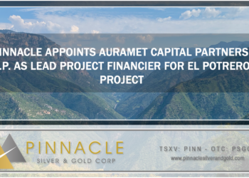Pinnacle Appoints Auramet Capital Partners, L.P. as Lead Project Financier for El Potrero Project
