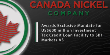 Canada Nickel Awards Exclusive Mandate for US$600 million Investment Tax Credit Loan Facility to SB1 Markets AS