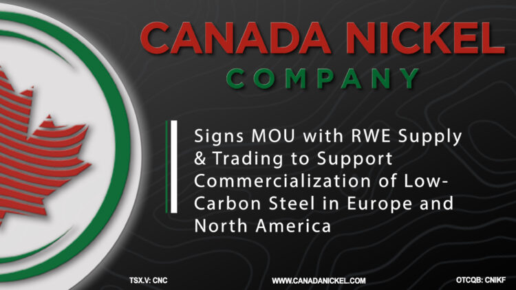 Canada Nickel Signs MOU with RWE Supply & Trading to Support Commercialization of Low-Carbon Steel in Europe and North America