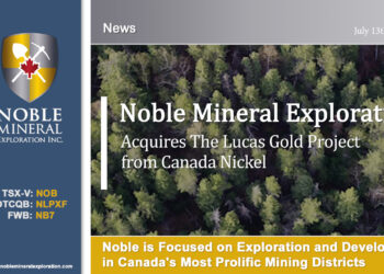 Noble Mineral Exploration Inc. to Acquire Lucas Gold Project from Canada Nickel