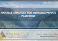 Pinnacle Arranges Non-Brokered Private Placement