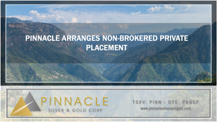 Pinnacle Arranges Non-Brokered Private Placement