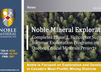 Noble Mineral Exploration Inc. Completes Phase 1, Helicopter Supported, Summer Exploration Programs on Quebec Critical Minerals Projects