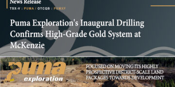 Puma Exploration’s Inaugural Drilling Confirms High-Grade Gold System at McKenzie