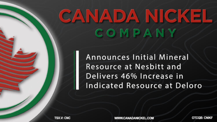 Canada Nickel Announces Initial Mineral Resource at Nesbitt and Delivers 46% Increase in Indicated Resource at Deloro