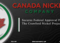 Canada Nickel Secures Federal Approval for Crawford Nickel Project