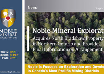 Noble Acquires North Bradshaw Property in Northern Ontario and Provides Final Information on Arrangement