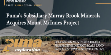 Puma’s Subsidiary Murray Brook Minerals Acquires Mount McInnes Project