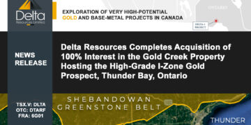 Delta Resources Completes Acquisition of 100% Interest in the Gold Creek Property Hosting the High-Grade I-Zone Gold Prospect, Thunder Bay, Ontario