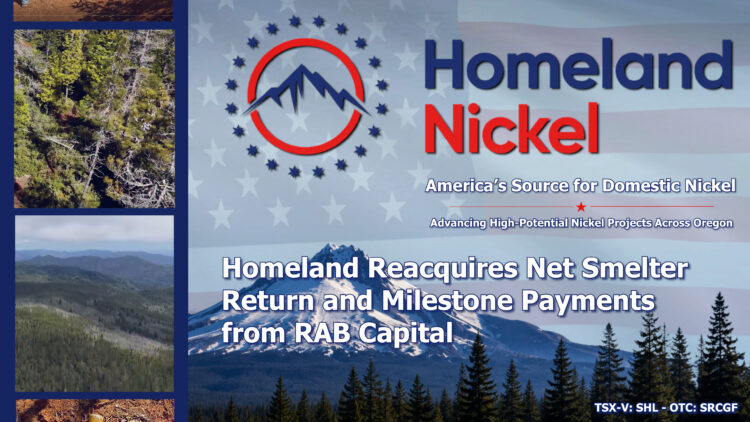 Homeland Reacquires Net Smelter Return and Milestone Payments from RAB Capital