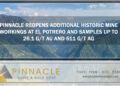 Pinnacle Reopens Additional Historic Mine Workings at El Potrero and Samples up to 26.1 g/t Au and 511 g/t Ag