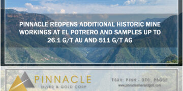 Pinnacle Reopens Additional Historic Mine Workings at El Potrero and Samples up to 26.1 g/t Au and 511 g/t Ag