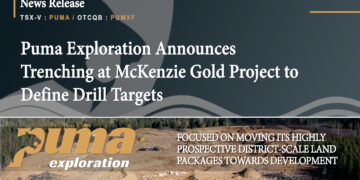 Puma Exploration Announces Trenching at McKenzie Gold Project to Define Drill Targets