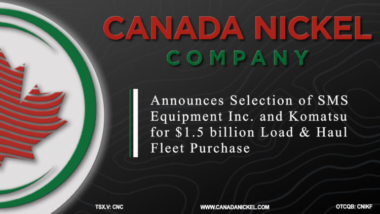 Canada Nickel Announces Selection of SMS Equipment Inc. and Komatsu for $1.5 billion Load & Haul Fleet Purchase