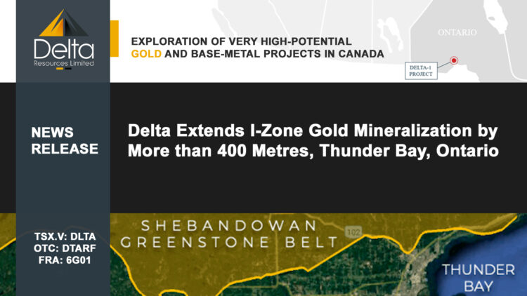Delta Extends I-Zone Gold Mineralization by More than 400 Metres, Thunder Bay, Ontario