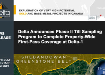 Delta Announces Phase II Till Sampling Program to Complete Property-Wide First-Pass Coverage at Delta-1