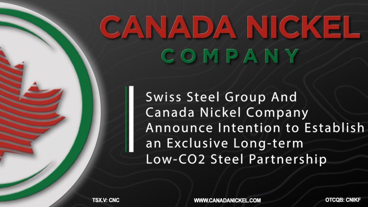 Swiss Steel Group and Canada Nickel Company Announce Intention to Establish an Exclusive Long-term Low-CO2 Steel Partnership
