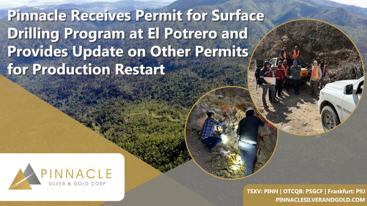 Pinnacle Receives Permit for Surface Drilling Program at El Potrero and Provides Update on Other Permits for Production Restart