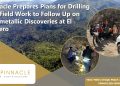 Pinnacle Prepares Plans for Drilling and Field Work to Follow Up on Polymetallic Discoveries at El Potrero